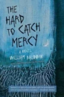 The Hard to Catch Mercy : A Novel - Book