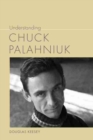 Understanding Chuck Palahniuk - Book