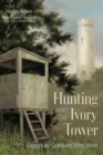 Hunting and the Ivory Tower : Essays by Scholars Who Hunt - Book