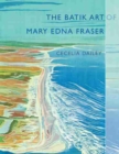 The Batik Art of Mary Edna Fraser - Book