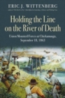Holding the Line on the River of Death : Union Mounted Forces at Chickamauga, September 18, 1863 - Book