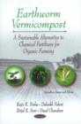 Earthworm Vermicompost : A Sustainable Alternative to Chemical Fertilizers for Organic Farming - Book