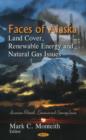 Faces of Alaska : Land Cover, Renewable Energy & Natural Gas Issues - Book