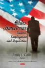 Older Americans : Income, Employment & Population - Book