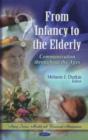 From Infancy to the Elderly : Communication Throughout the Ages - Book