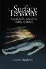 Surface Tensions : Surgery, Bodily Boundaries, and the Social Self - Book
