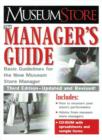 Museum Store: The Manager's Guide, Third Edition : Basic Guidelines for the New Museum Store Manager - Book