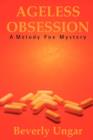 Ageless Obsession : A Melody Fox Mystery - eBook
