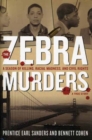 The Zebra Murders : A Season of Killing, Racial Madness and Civil Rights - Book