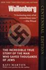 Wallenberg : The Incredible True Story of the Man Who Saved the Jews of Budapest - Book