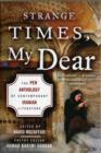 Strange Times, My Dear : The PEN Anthology of Contemporary Iranian Literature - Book