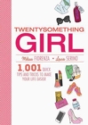 Twentysomething Girl : 1001 Quick Tips and Tricks to Make Your Life Easier - Book