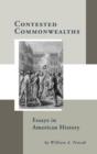 Contested Commonwealths : Essays in American History - Book