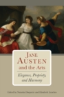 Jane Austen and the Arts : Elegance, Propriety, and Harmony - Book