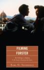 Filming Forster : The Challenges of Adapting E.M. Forster's Novels for the Screen - Book