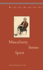Masculinity, Senses, Spirit - Book