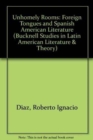 Unhomely Rooms : Foreign Tongues and Spanish American Literature - Book