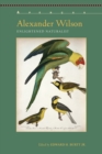 Alexander Wilson : Enlightened Naturalist - Book