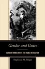 Gender and Genre : German Women Write the French Revolution - Book