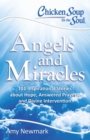 Chicken Soup for the Soul: Angels and Miracles : 101 Inspirational Stories about Hope, Answered Prayers, and Divine Intervention - eBook