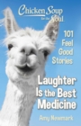 Chicken Soup for the Soul: Laughter is the Best Medicine : 101 Feel Good Stories - eBook