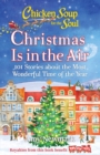 Chicken Soup for the Soul: Christmas Is In the Air : 101 Stories about the Most Wonderful Time of the Year - eBook