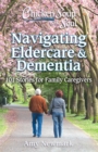 Chicken Soup for the Soul: Navigating Eldercare & Dementia : 101 Stories for Family Caregivers - eBook