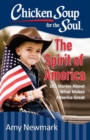Chicken Soup for the Soul: The Spirit of America : 101 Stories about What Makes Our Country Great - Book