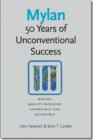 Mylan : 50 Years of Unconventional Success, Making Quality Medicine Affordable and Accessible - Book