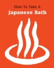 How to Take a Japanese Bath - Book