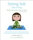 Sitting Still Like a Frog : Mindfulness Exercises for Kids (and Their Parents) - Book