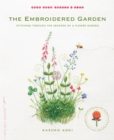 The Embroidered Garden : Stitching through the Seasons of a Flower Garden - Book