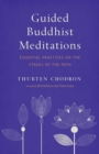 Guided Buddhist Meditations : Essential Practices on the Stages of the Path - Book