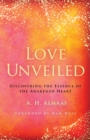 Love Unveiled : Discovering the Essence of the Awakened Heart - Book