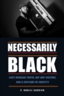 Necessarily Black : Cape Verdean Youth, Hip-Hop Culture, and a Critique of Identity - Book