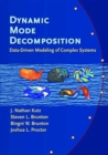 Dynamic Mode Decomposition : Data-Driven Modeling of Complex Systems - Book