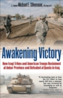 Awakening Victory : How Iraqi Tribes and American Troops Reclaimed Al Anbar and Defeated Al Qaeda in Iraq - eBook