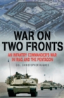 War on Two Fronts : An Infantry Commander's War in Iraq and the Pentagon - eBook