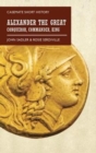 Alexander the Great : Conqueror, Commander, King - Book