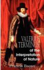 Valerius Terminus; Of the Interpretation of Nature - Book