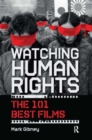 Watching Human Rights : The 101 Best Films - Book