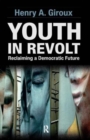 Youth in Revolt : Reclaiming a Democratic Future - Book