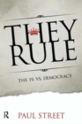 They Rule : The 1% vs. Democracy - Book