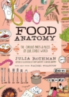 Food Anatomy : The Curious Parts & Pieces of Our Edible World - Book