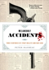 Melancholy Accidents : Three Centuries of Stray Bullets and Bad Luck - Book