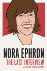 Nora Ephron: The Last Interview - eBook
