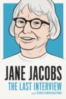 Jane Jacobs: The Last Interview : And Other Conversations - Book