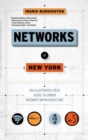 Networks Of New York : An Illustrated Field Guide to Urban Internet Infrastructure - Book