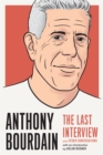 Anthony Bourdain: The Last Interview - eBook
