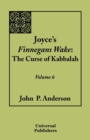 Joyce's Finnegans Wake : The Curse of Kabbalah Volume 6 - Book